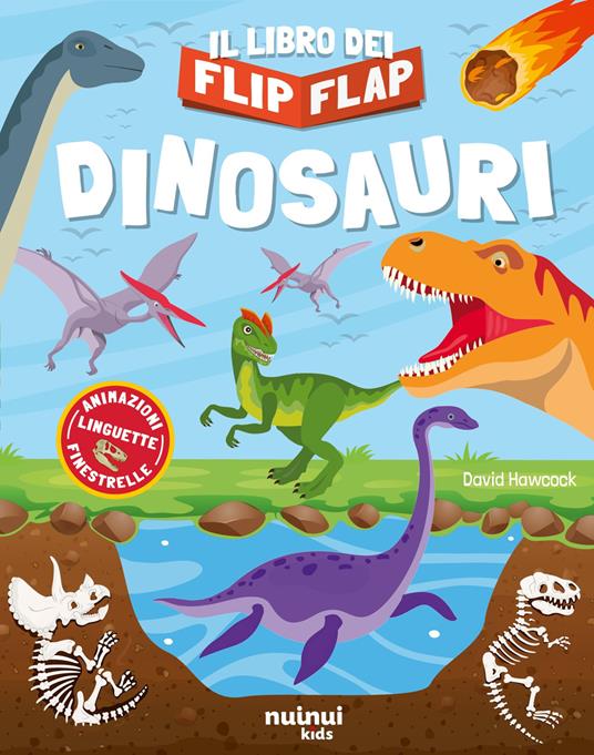 Dinosauri. Il libro dei flip flap. Ediz. a colori - David Hawcock - copertina