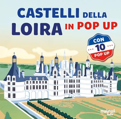 Castelli della Loira. Viaggi in pop-up. Ediz. a colori - David Hawcock - copertina