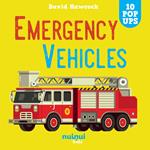Emergency vehicles. Amazing pop-ups. Ediz. a colori