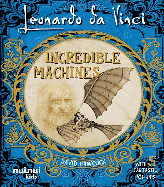 Leonardo Da Vinci. Incredible machines - David Hawcock - copertina