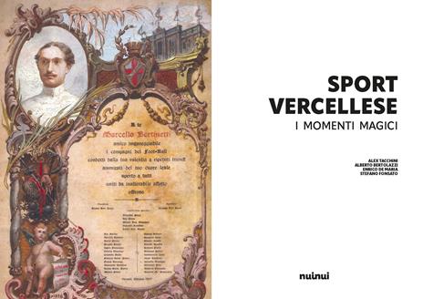 Sport vercellese. I momenti magici. Ediz. illustrata - Alberto Bertolazzi,Alex Tacchini,Enrico De Maria - 2