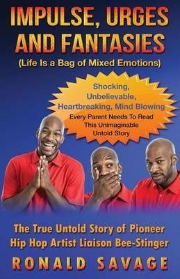 Impulse, Urges and Fantasies: Life Is A Bag Of Mixed Emotions - Ronald Savage - cover