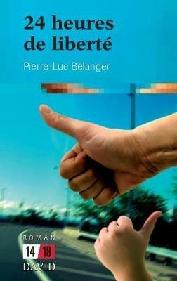 24 Heures de Libert  - Pierre-Luc Belanger - cover