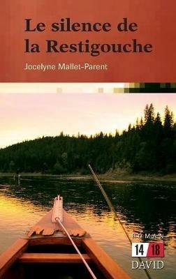 Le Silence de la Restigouche - Jocelyne Mallet-Parent - cover