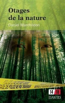 Otages de la Nature - Daniel Marchildon - cover