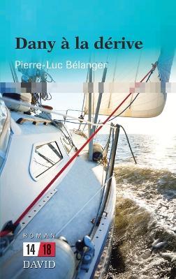 Dany a la derive - Pierre-Luc Belanger - cover