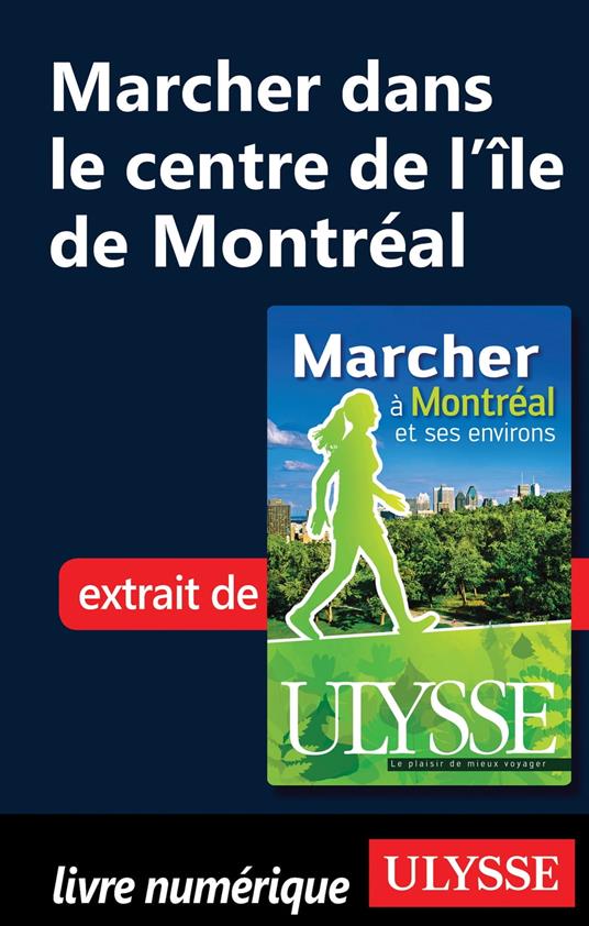 Marcher dans le centre de l Ile de Montréal
