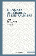 A l'ombre des erables et des palmiers