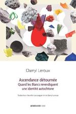 Ascendance detournee: Quand les Blancs revendiquent une identite autochtone