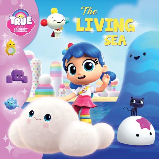 True and the Rainbow Kingdom: The Living Sea