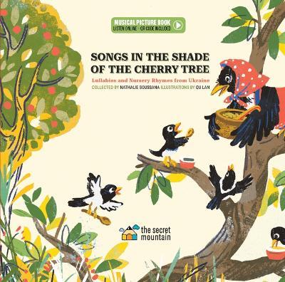Songs in the Shade of the Cherry Tree: Lullabies and Nursery Rhymes from Ukraine - Nathalie Soussana - cover