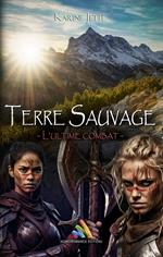 Terre Sauvage - Tome 3 : L'ultime combat
