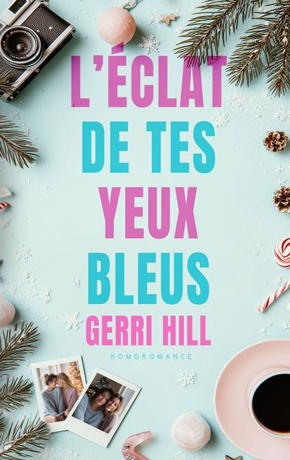 L’éclat de tes yeux bleus (Livre lesbien, roman lesbien) - Romance de Noël Slow burn