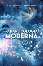 Parapsicologia moderna. Sviluppo delle capacità extrasensoriali