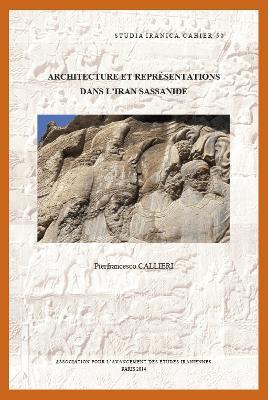 Architecture et representations dans l'Iran sassanide - P. Callieri - cover