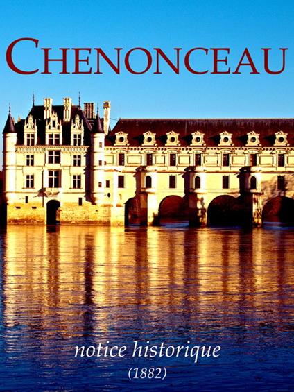Chenonceau, notice historique