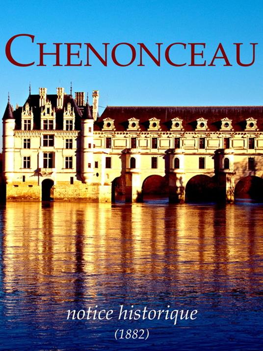 Chenonceau, notice historique