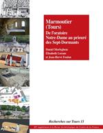 Marmoutier (Tours). De l’oratoire Notre-Dame au prieuré des Sept-Dormants
