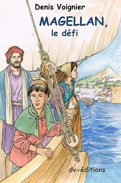 Magellan, le défi - Denis VOIGNIER - ebook