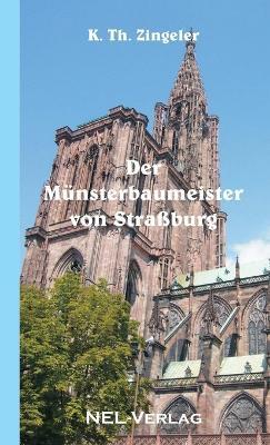 Der Munsterbaumeister von Strassburg - K Th Zingeler - cover