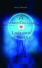 Mémoires Cellulaires et Libération Quantique