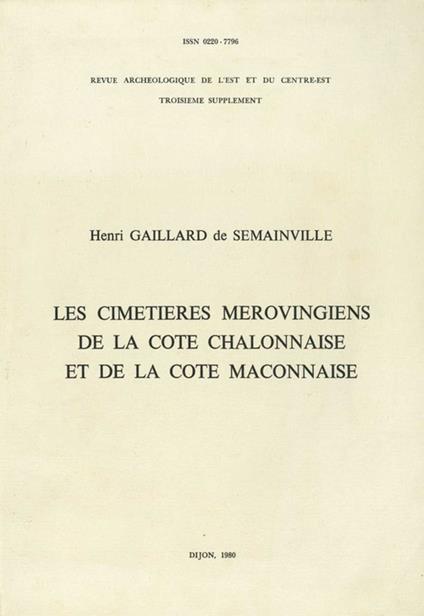 Les cimetières mérovingiens de la côte chalonnaise et de la côte mâconnaise