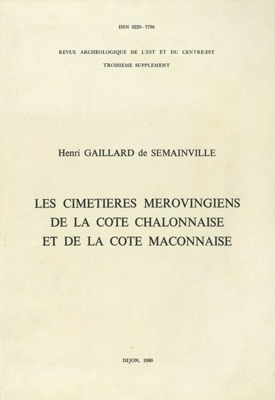 Les cimetières mérovingiens de la côte chalonnaise et de la côte mâconnaise
