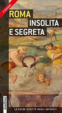 Roma insolita e segreta - Ginevra Lovatelli,Adriano Morabito - copertina