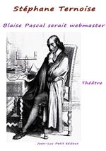 Blaise Pascal serait webmaster !