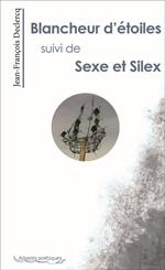 Blancheur d'étoiles suivi de Sexe et Silex