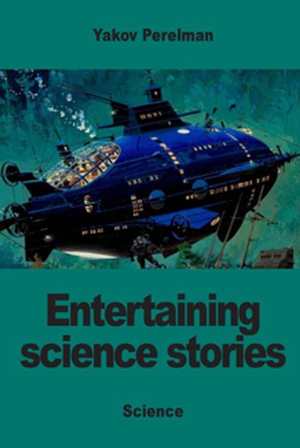 Entertaining science stories - Yakov Perelman,Brian Willams - ebook
