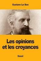 Les opinions et les croyances - Gustave Le Bon - cover