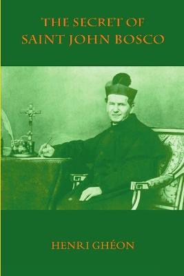 The Secret of Saint John Bosco - Henri Gheon - cover