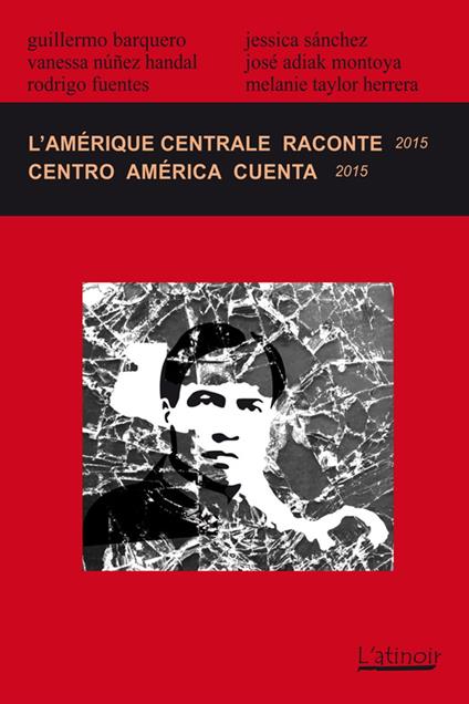 L'Amérique centrale raconte / Centro América cuenta 2015 (Édition bilingue / edición bilingüe)