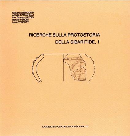 Ricerche sulla protostoria della Sibaritide, 1 - Giovanna Bergonzi,Andrea Cardarelli,Pier Giovanni Guzzo,Renato Peroni - ebook
