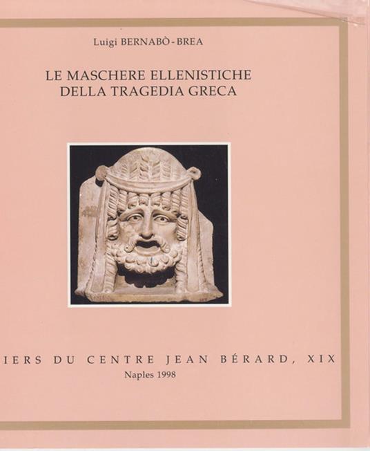 Le maschere ellenistiche della tragedia greca - Luigi Bernabò Brea - ebook