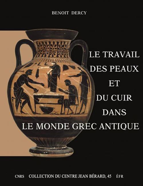 Le travail des peaux et du cuir dans le monde grec antique. Tentative d'une archéologie du disparu appliquée au cuir - copertina