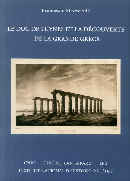 Le duc de Luynes et et la découverte de la grande Grèce - Francesca Silvestrelli - copertina