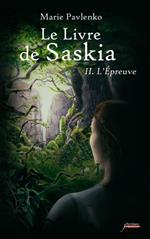 Le livre de Saskia - Tome 2 L'épreuve