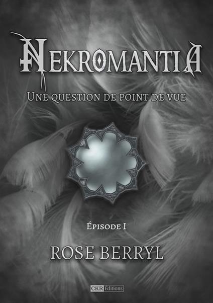Nekromantia [Saison 2 - Épisode 1] - Une question de point de vue - Rose Berryl - ebook