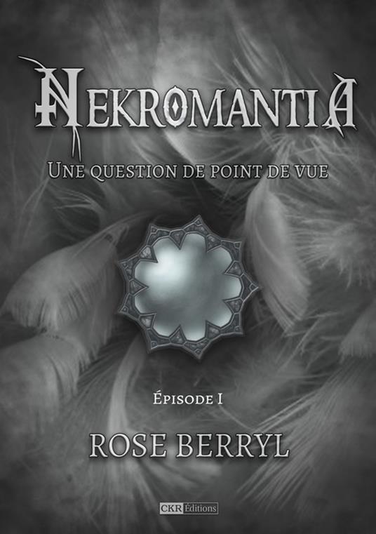 Nekromantia [Saison 2 - Épisode 1] - Une question de point de vue - Rose Berryl - ebook