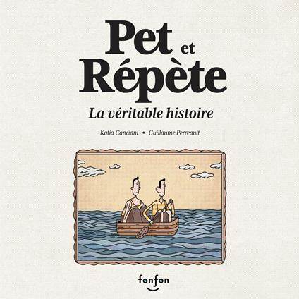 Pet et Répète, la véritable histoire