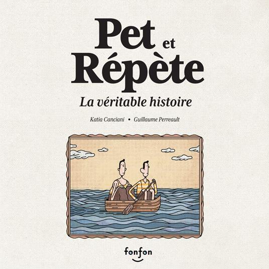 Pet et Répète, la véritable histoire