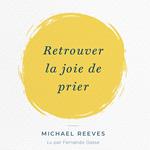 Retrouver la joie de prier