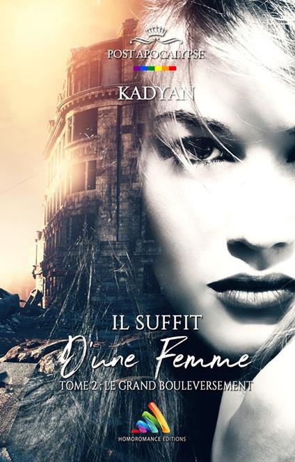 Il suffit d’une femme - Tome 2 : Le grand bouleversement | Livre lesbien, roman lesbien