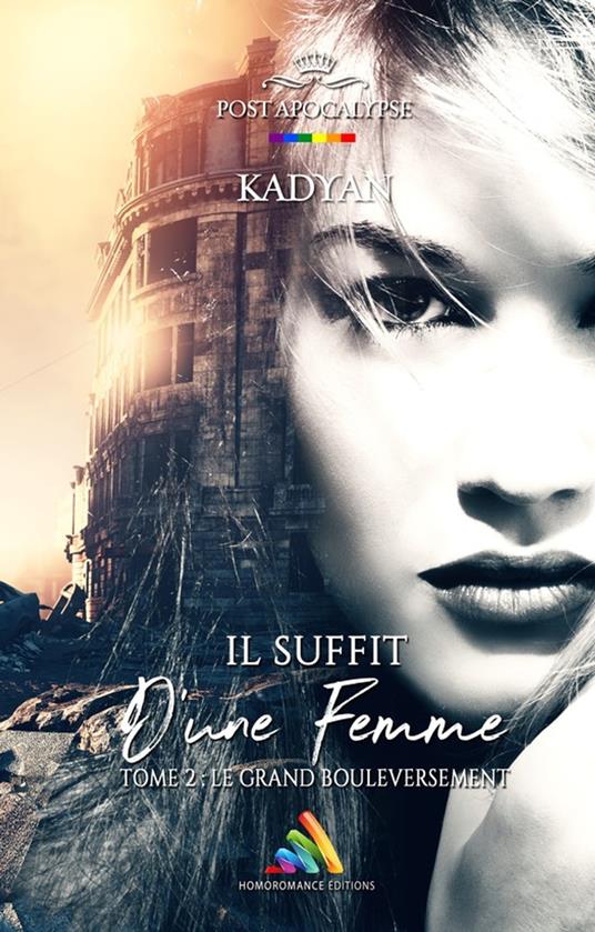 Il suffit d’une femme - Tome 2 : Le grand bouleversement | Livre lesbien, roman lesbien
