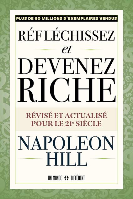 Réfléchissez et devenez riche - Révisé et actualisé pour le 21ème siècle