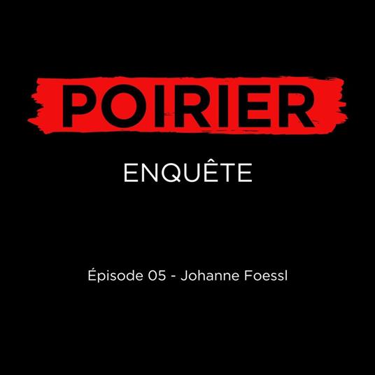 Poirier enquête épisode 05: Johanne Foessl