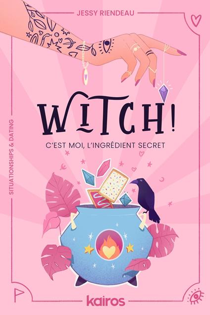 Witch ! C'est moi, l'ingrédient secret - Jessy Riendeau - ebook