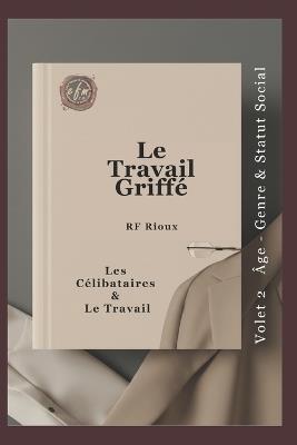 Les Célibataires & Le Travail - Rf Rioux - cover